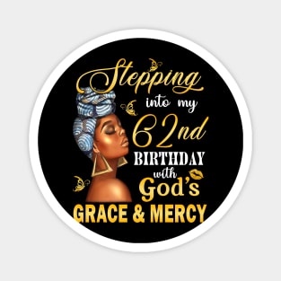 Stepping Into My 62nd Birthday With God's Grace & Mercy Bday Magnet